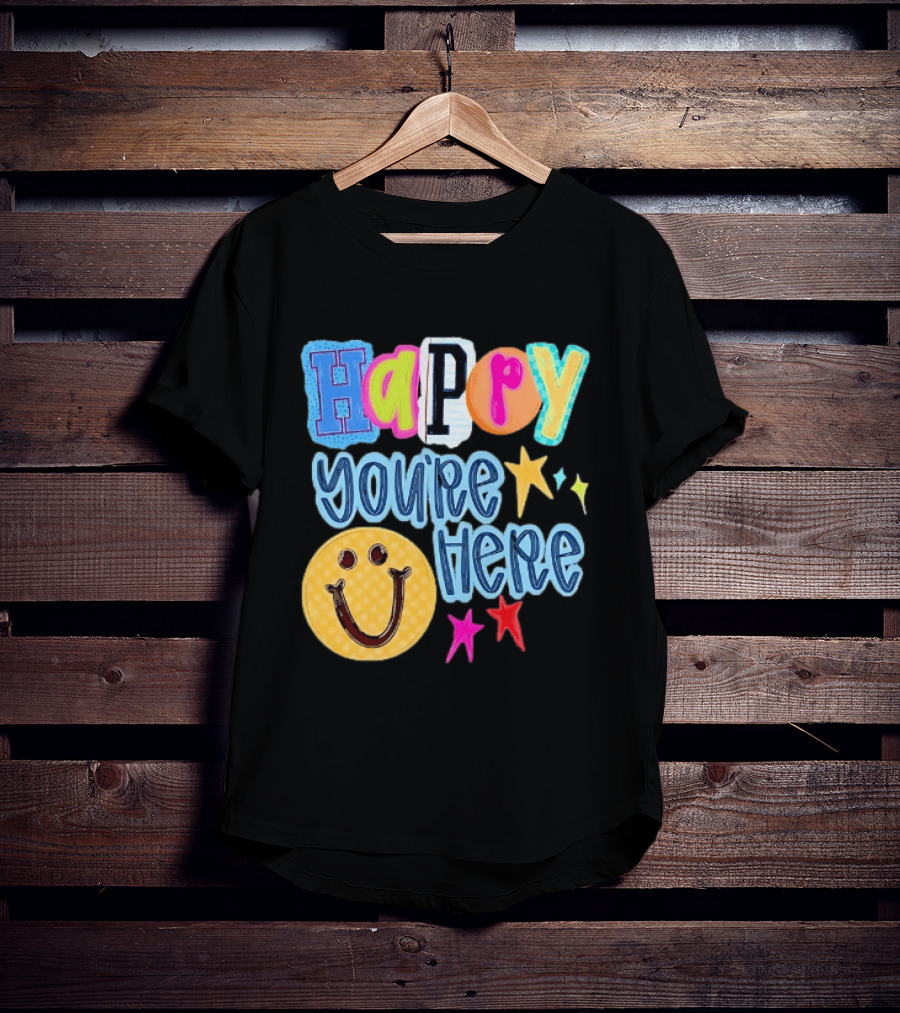 Happy You're Here Smiley Face Positive Vibes Colorful Stars T-Shirt