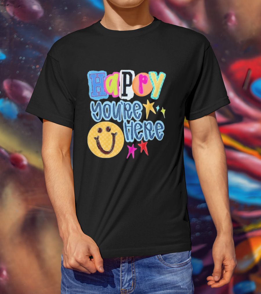 Happy You're Here Smiley Face Positive Vibes Colorful Stars T-Shirt