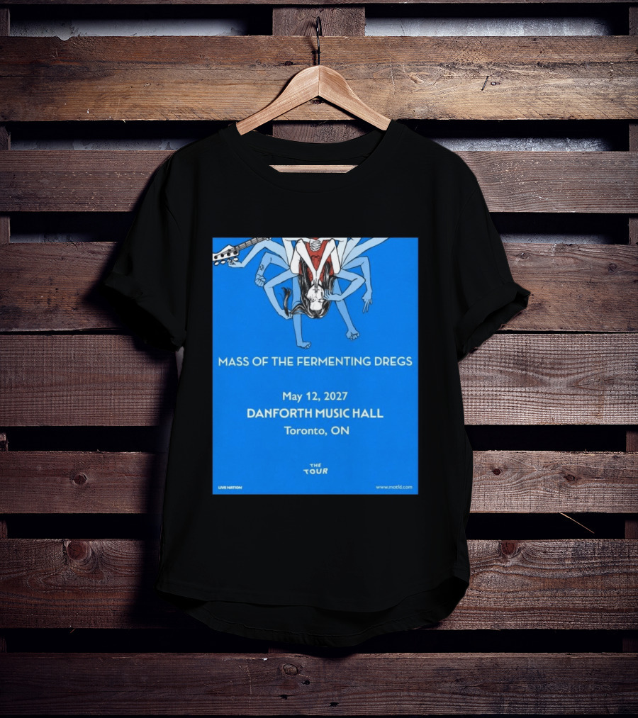Mass Of The Fermenting Dregs Live At Danforth Music Hall Toronto May 12 2027 Concert T-Shirt