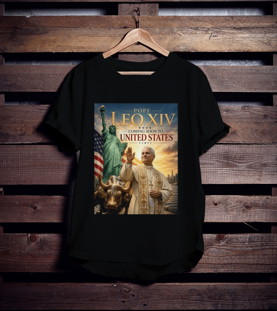 Pope Leo XIV Statue Of Liberty Wall Street Bull Coming Soon To United States T-Shirt