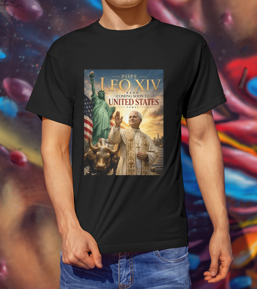 Pope Leo XIV Statue Of Liberty Wall Street Bull Coming Soon To United States T-Shirt