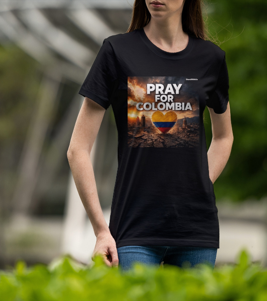 Pray For Colombia Heart StandWithUs T-Shirt