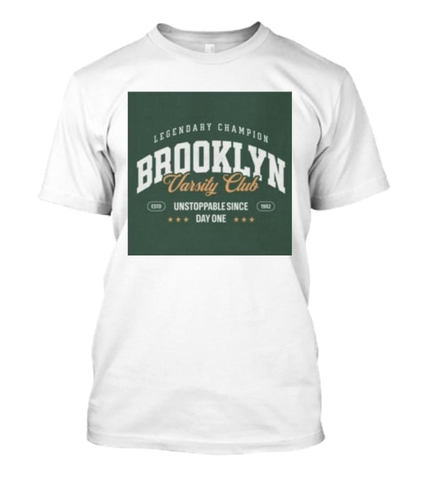 Brooklyn Varsity Club Legendary Champion Unstoppable Since Day One 1982 T-Shirt
