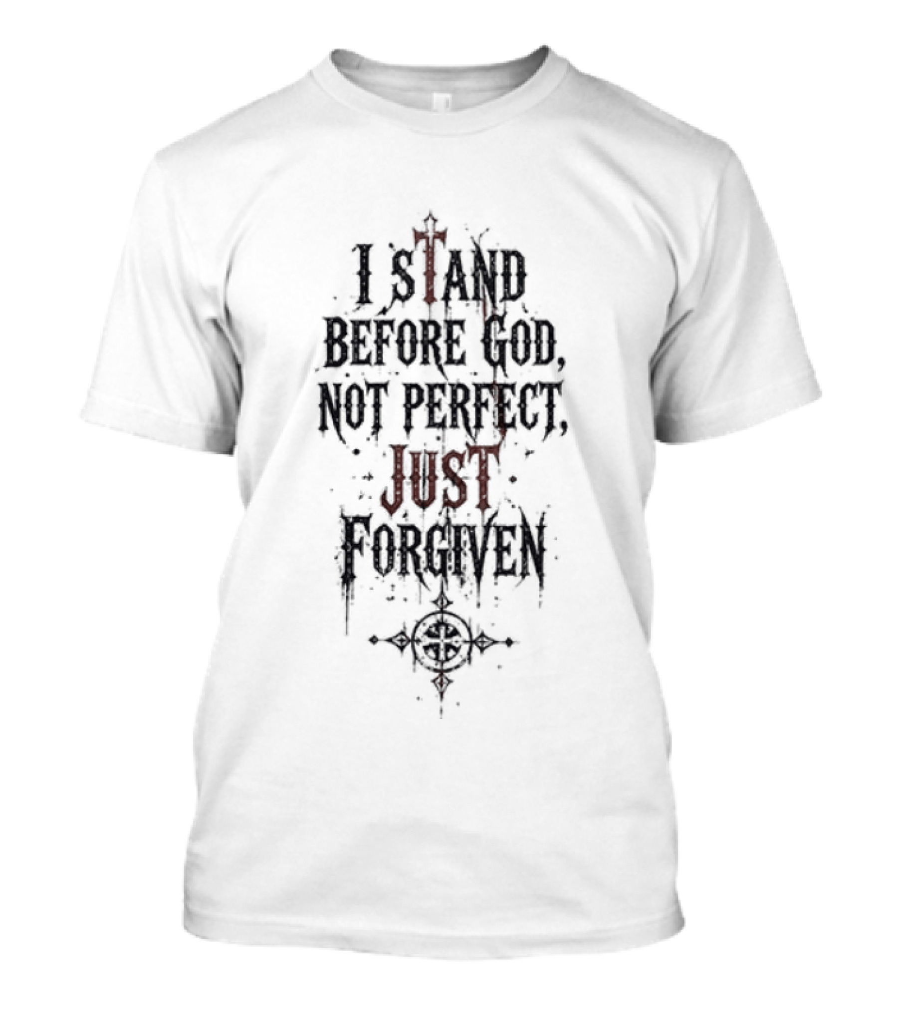 Godsmack Jesus I Stand Before God Not Perfect Just Forgiven Christian Inspirational Message T-Shirt