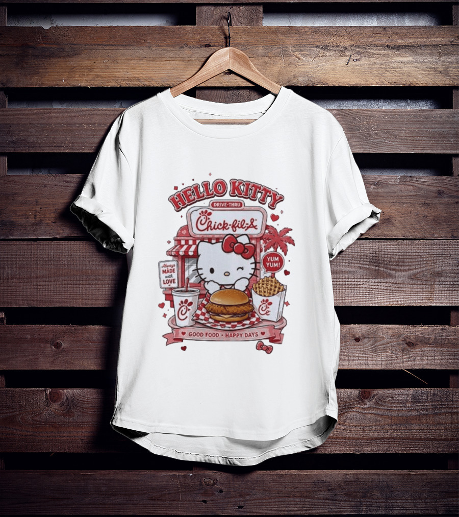 Hello Kitty Chick Fil A Drive Thru Good Food Happy Days Made With Love T-Shirt