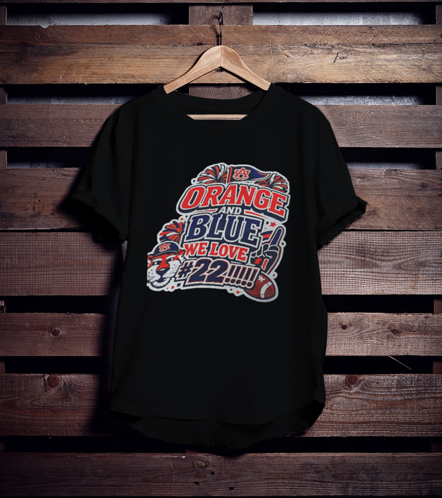 Auburn Tigers ORANGE AND BLUE WE LOVE #22 Football Fan Cheers T-Shirt