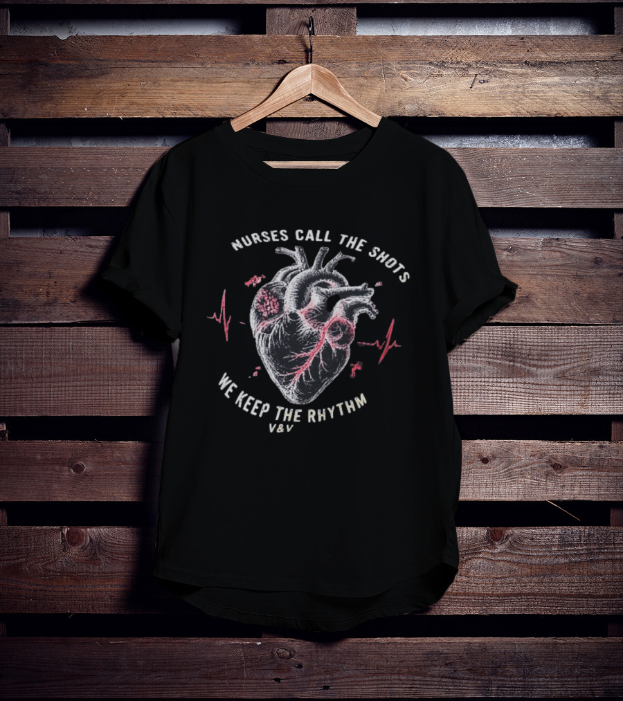 Nurses Call The Shots We Keep The Rhythm Heartbeat T-Shirt