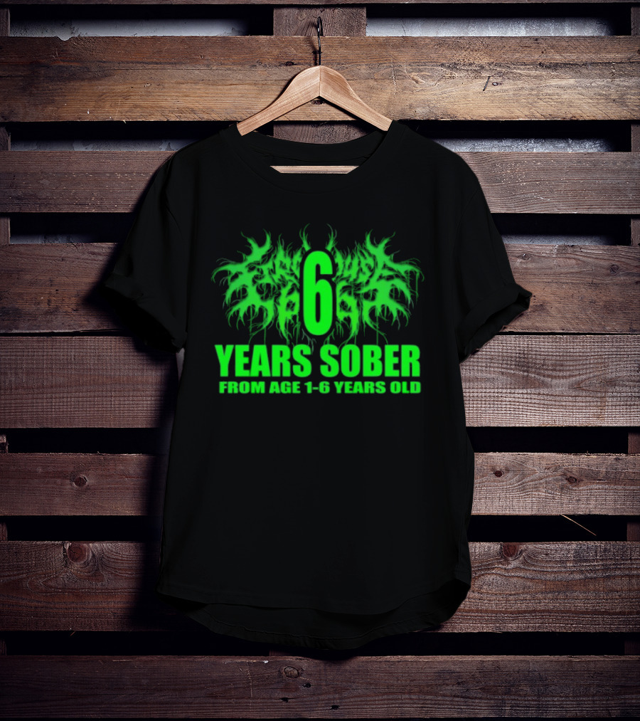 Visible Text Firehouse 666 6 Years Sober From Age 1 6 Years Old T-Shirt