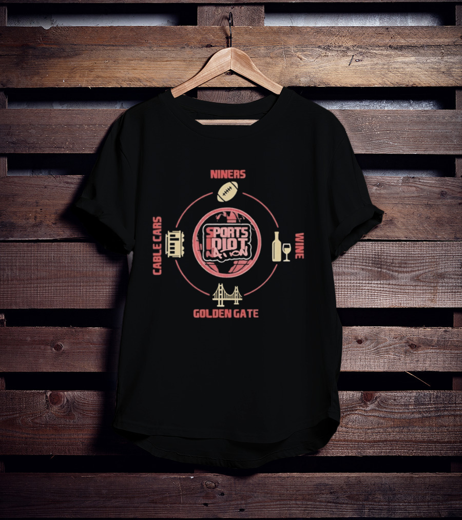 Niners Sports Idiot Nation Cable Cars Wine Golden Gate T-Shirt