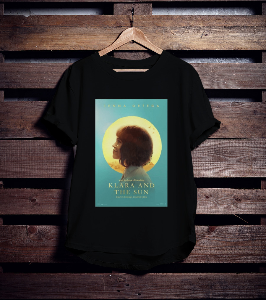 Jenna Ortega Meet The Future Of Friendship Klara And The Sun Only In Cinemas Coming Soon T-Shirt