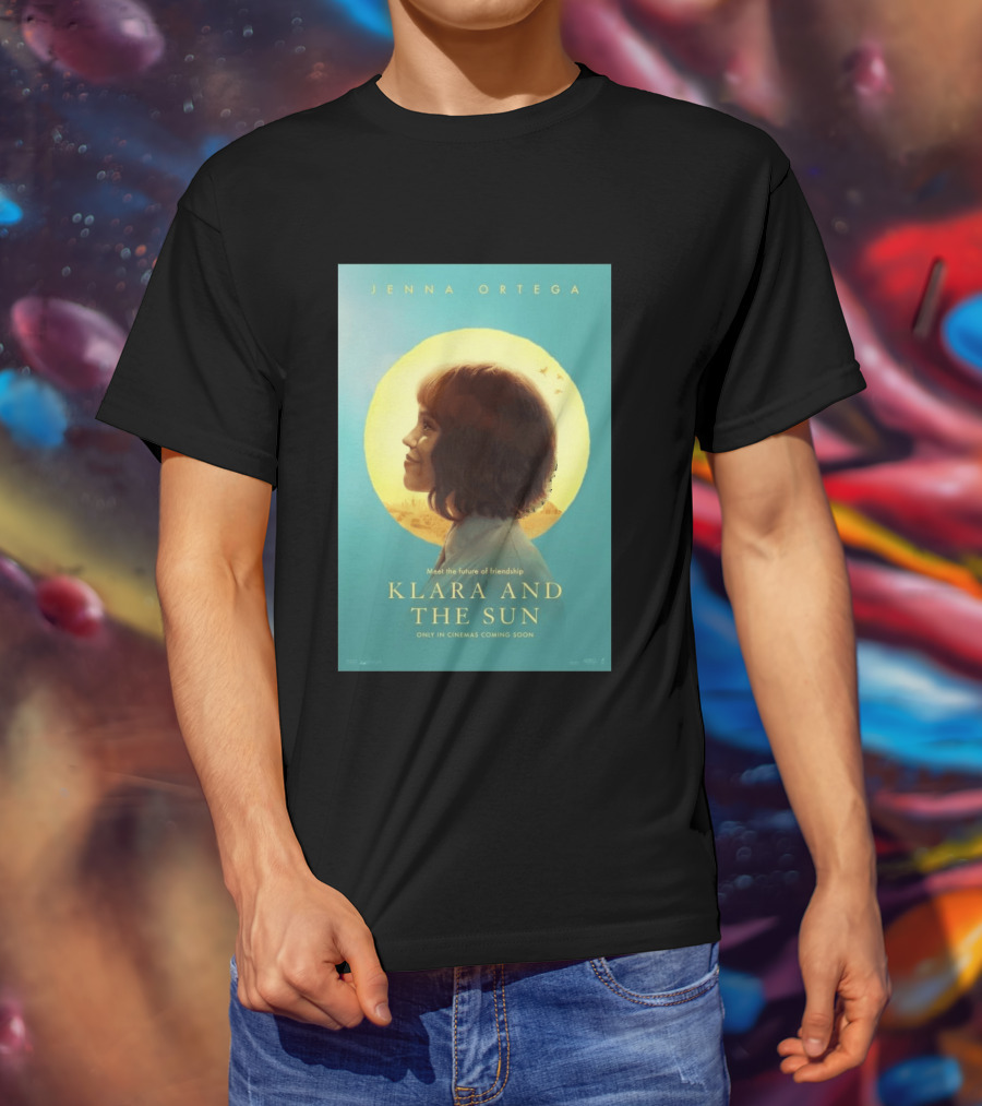 Jenna Ortega Meet The Future Of Friendship Klara And The Sun Only In Cinemas Coming Soon T-Shirt