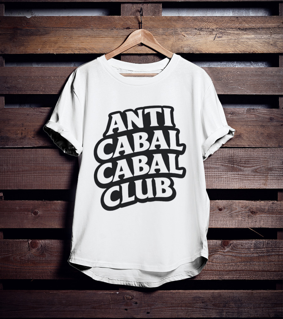 Anti Cabal Cabal Club Conspiracy Theory Meme T-Shirt