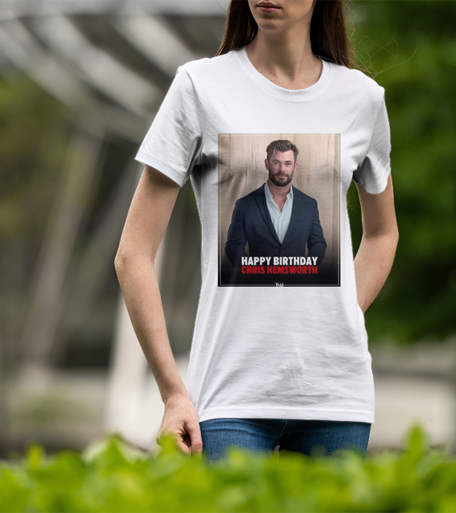 Happy Birthday Chris Hemsworth TMZ T-Shirt
