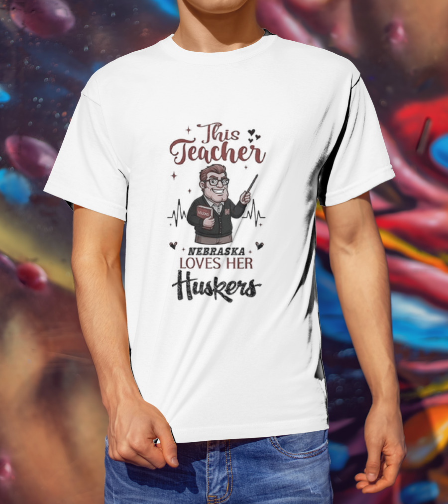 This Teacher Loves Her Huskers Football Nebraska Cornhuskers T-Shirt
