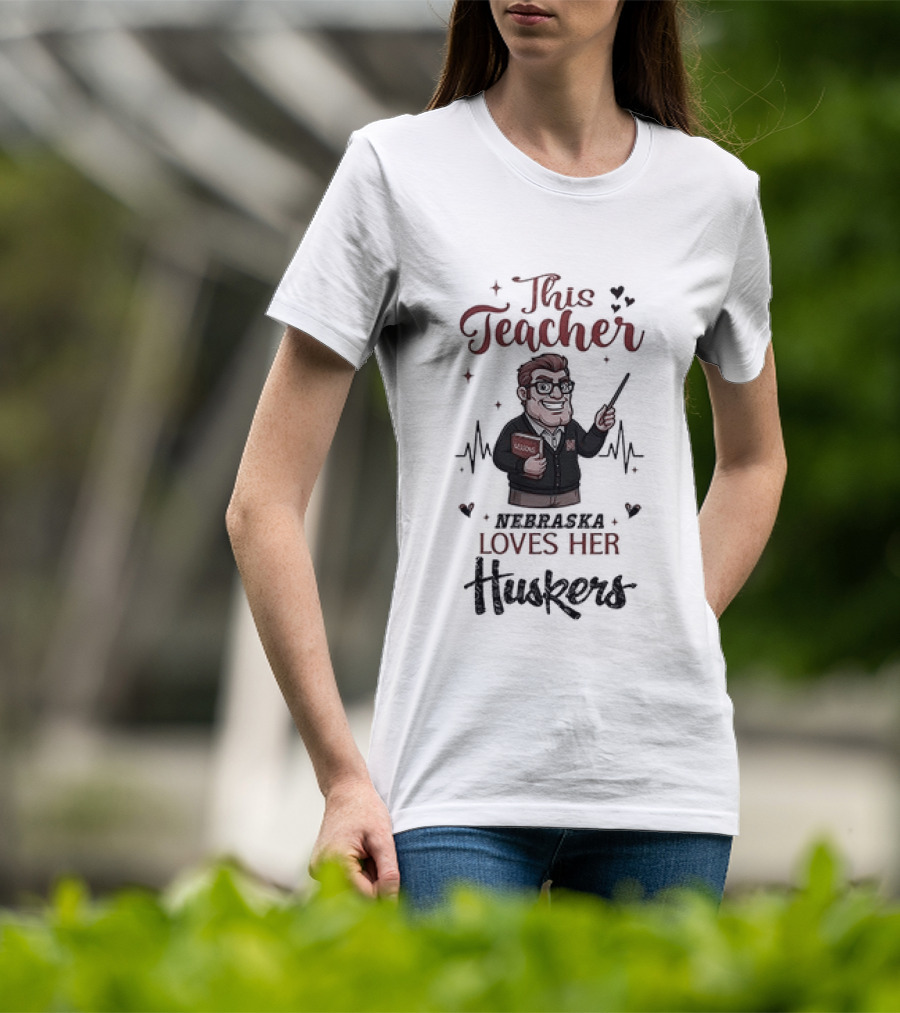 This Teacher Loves Her Huskers Football Nebraska Cornhuskers T-Shirt