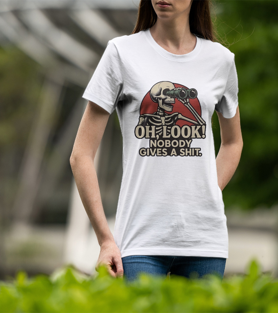 Oh Look Nobody Gives A Shit Skeleton Binoculars T-Shirt