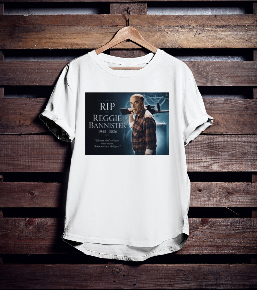 RIP Reggie Bannister 1945 2026 Heroes Don't Always Wear Capes Some Carry A Shotgun T-Shirt