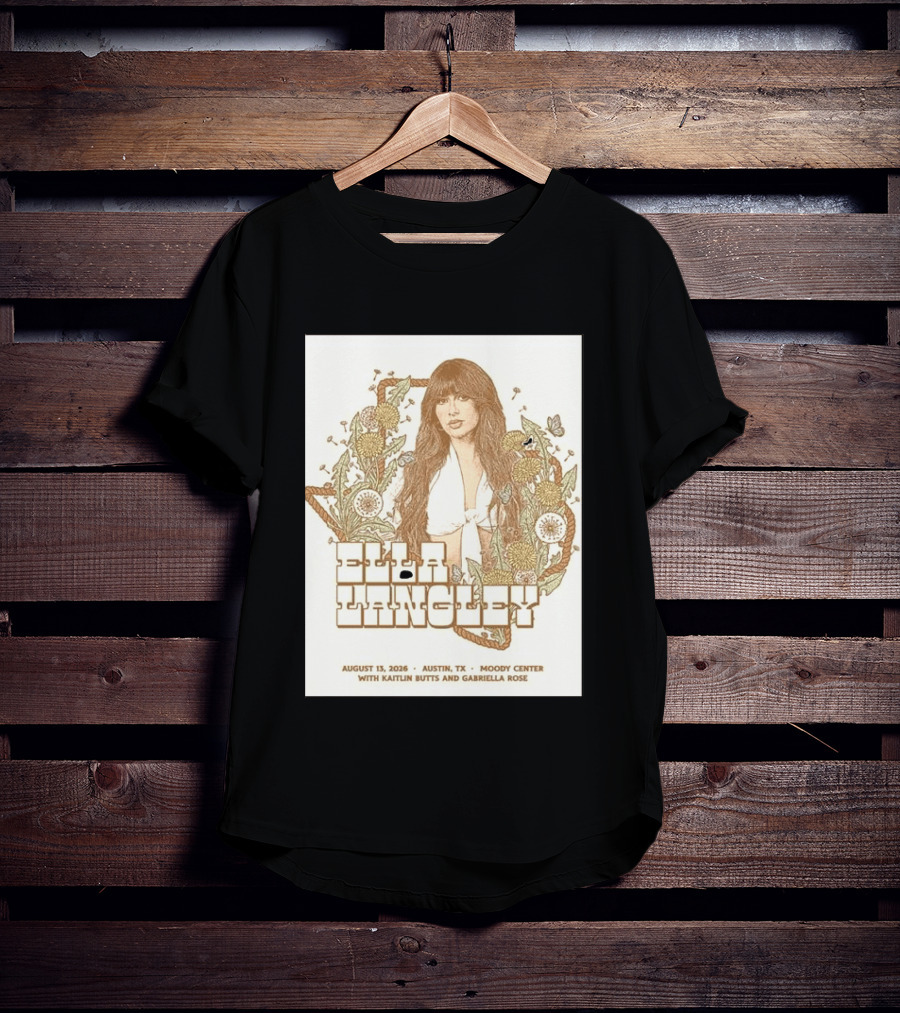 Ella Langley Moody Center Austin August 13 2026 With Kaitlin Butts And Gabriella Rose T-Shirt