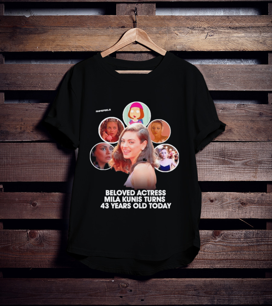Beloved Actress Mila Kunis Turns 43 Years Old Today T-Shirt