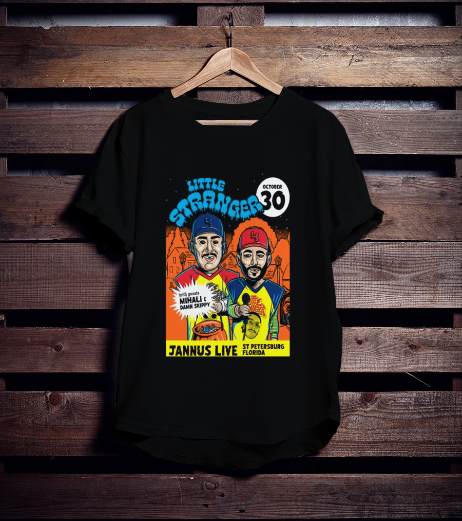 Little Stranger October 30 Jannus Live St Petersburg Show With Mihali Damn Skippy T-Shirt