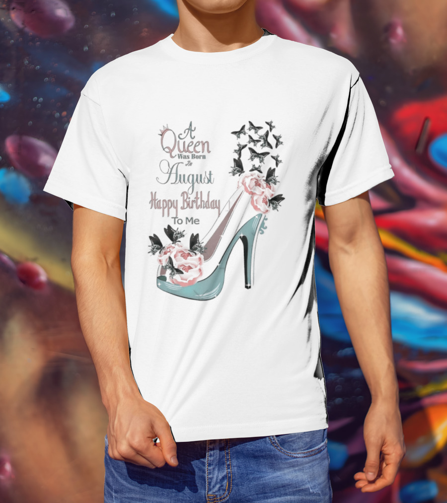 A Queen Was Born In August Happy Birthday To Me Red Floral Heel T-Shirt