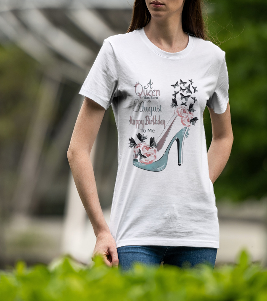 A Queen Was Born In August Happy Birthday To Me Red Floral Heel T-Shirt
