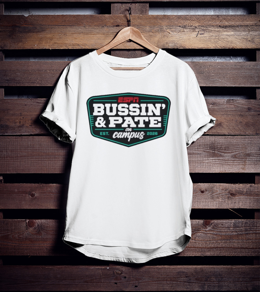 ESPN Bussin' & Pate On Campus Est. 2026 T-Shirt