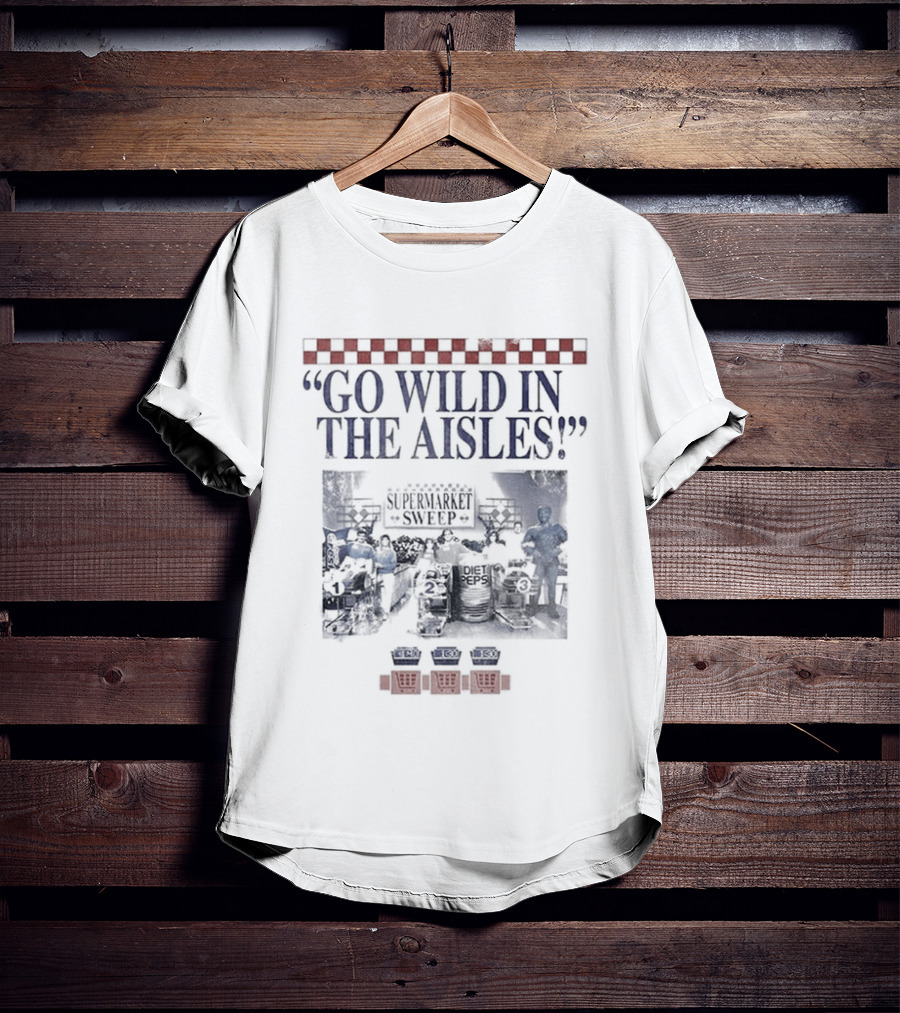 Supermarket Sweep Go Wild In The Aisles Game Show Shopping Spree T-Shirt