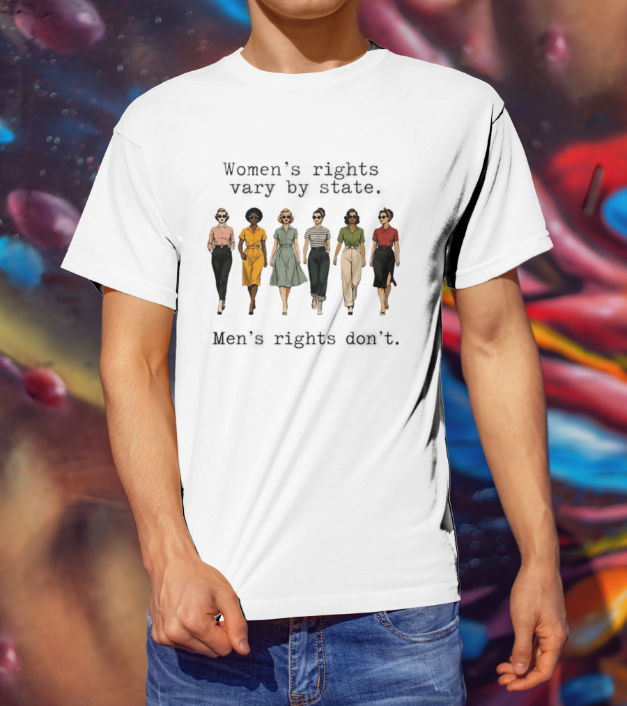 Women's Rights Vary By State Men's Rights Don't Vintage Diverse Fashion T-Shirt