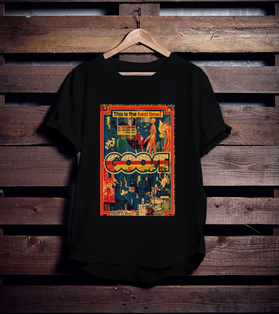 This Is The Best Time Goose San Diego August 13 2026 Tour Cal Coast Credit Union Open Air Theatre T-Shirt
