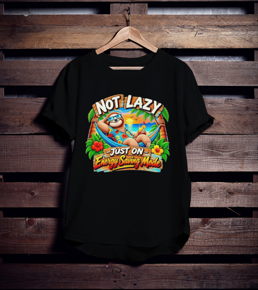 Not Lazy Just On Energy Saving Mode Tropical Sloth In Hammock T-Shirt