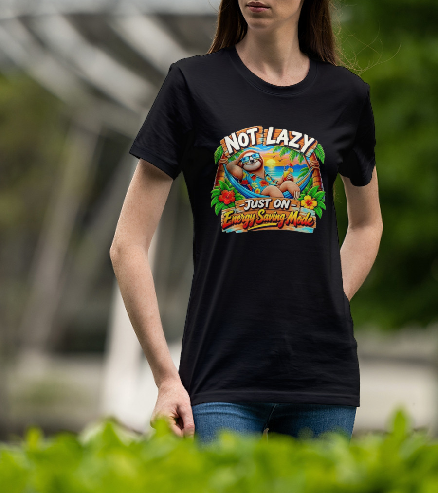 Not Lazy Just On Energy Saving Mode Tropical Sloth In Hammock T-Shirt