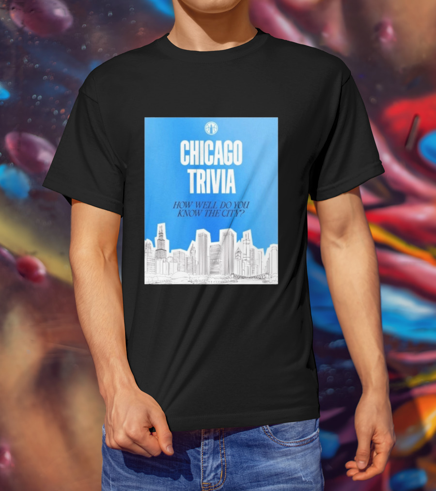 Chicago Trivia How Well Do You Know The City Skyline Quiz T-Shirt