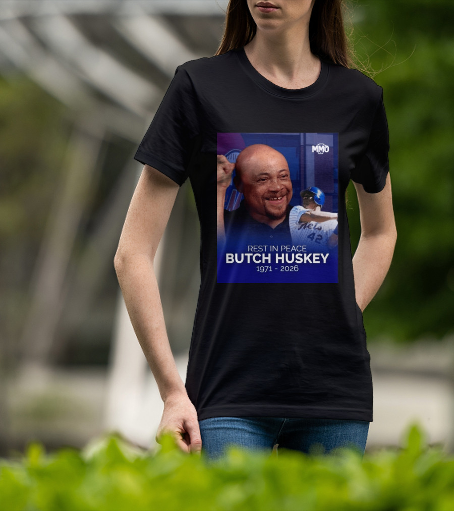 Rest In Peace Butch Huskey 1971 2026 Mets MMO T-Shirt