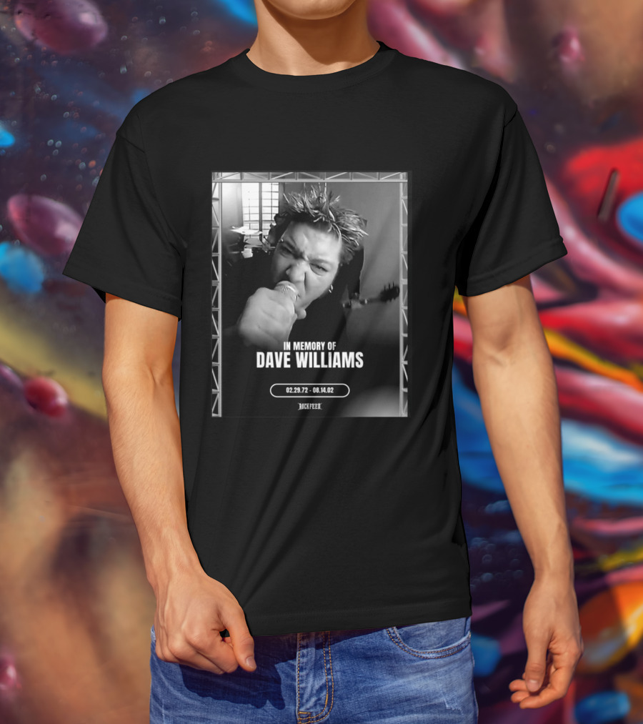 In Memory Of Dave Williams 02.29.72 08.14.02 Rock Feed T-Shirt