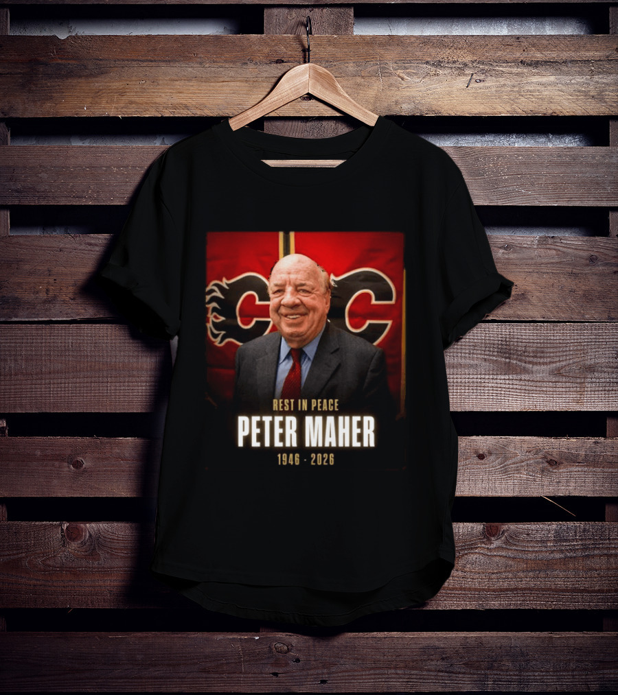 Rest In Peace Peter Maher 1946 2026 Calgary Flames T-Shirt