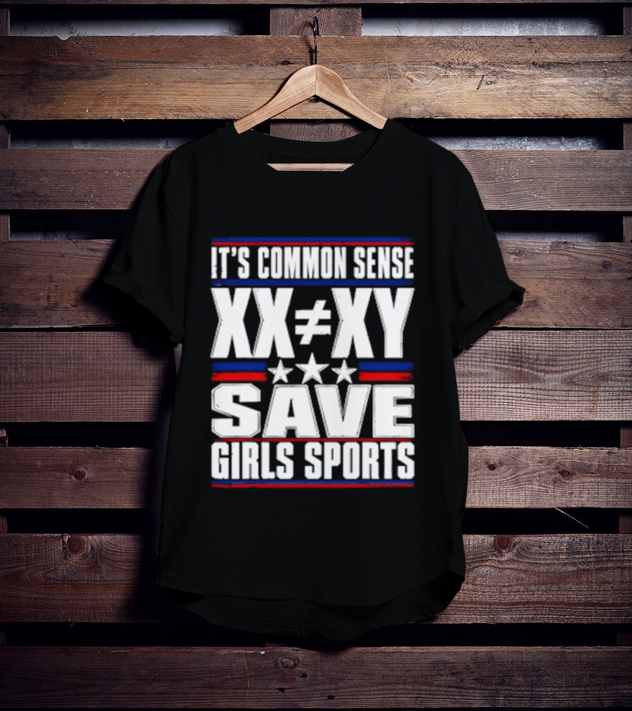 It's Common Sense XX Is Different To XY Save Girls Sports T-Shirt