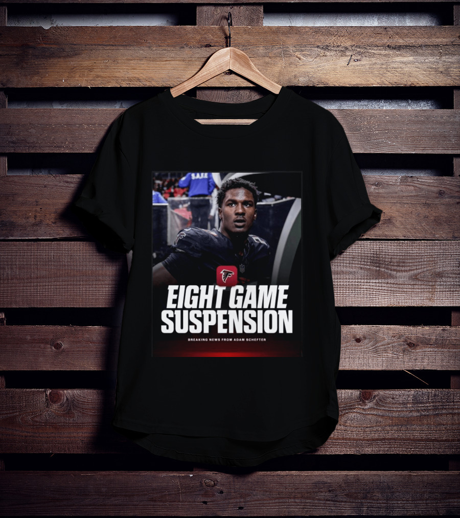 Eight Game Suspension Breaking News From Adam Schefter Falcons Football Player Update T-Shirt