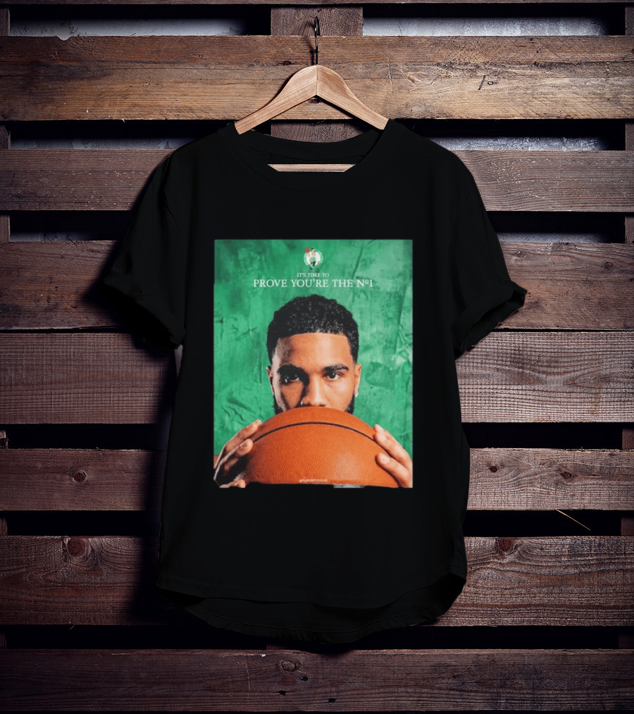 Boston Celtics Jayson Tatum Prove You're The No 1 T-Shirt
