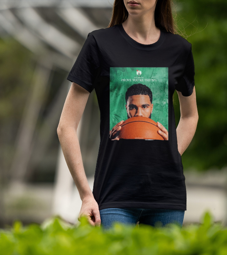 Boston Celtics Jayson Tatum Prove You're The No 1 T-Shirt