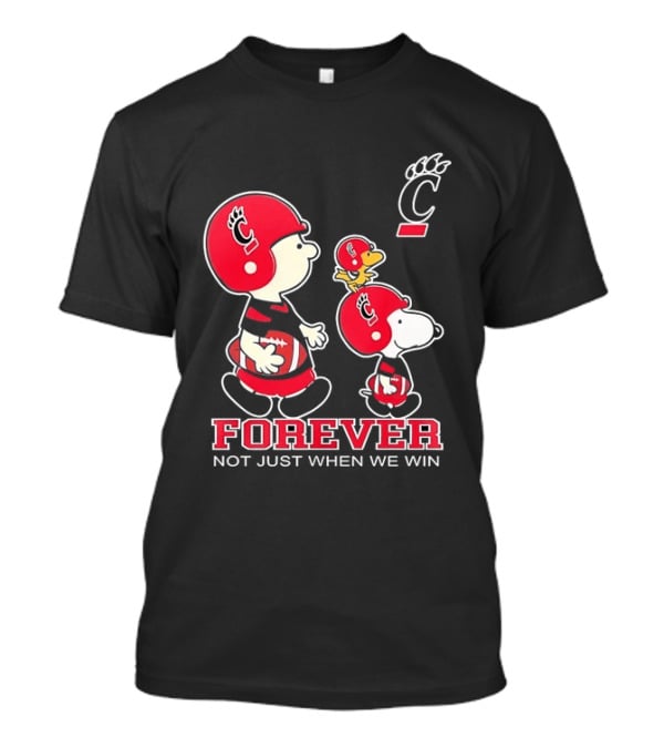 Snoopy Woodstock Charlie Brown Cincinnati Bearcats Forever Not Just When We Win T-Shirt