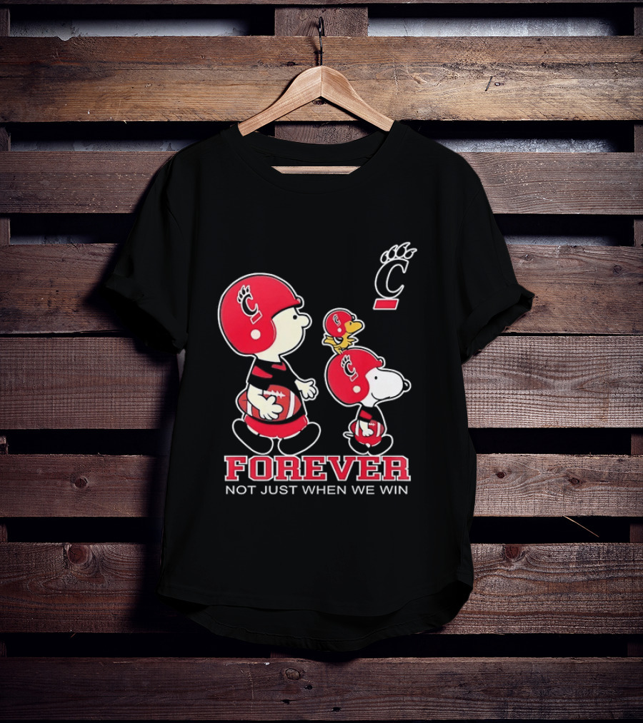 Snoopy Woodstock Charlie Brown Cincinnati Bearcats Forever Not Just When We Win T-Shirt