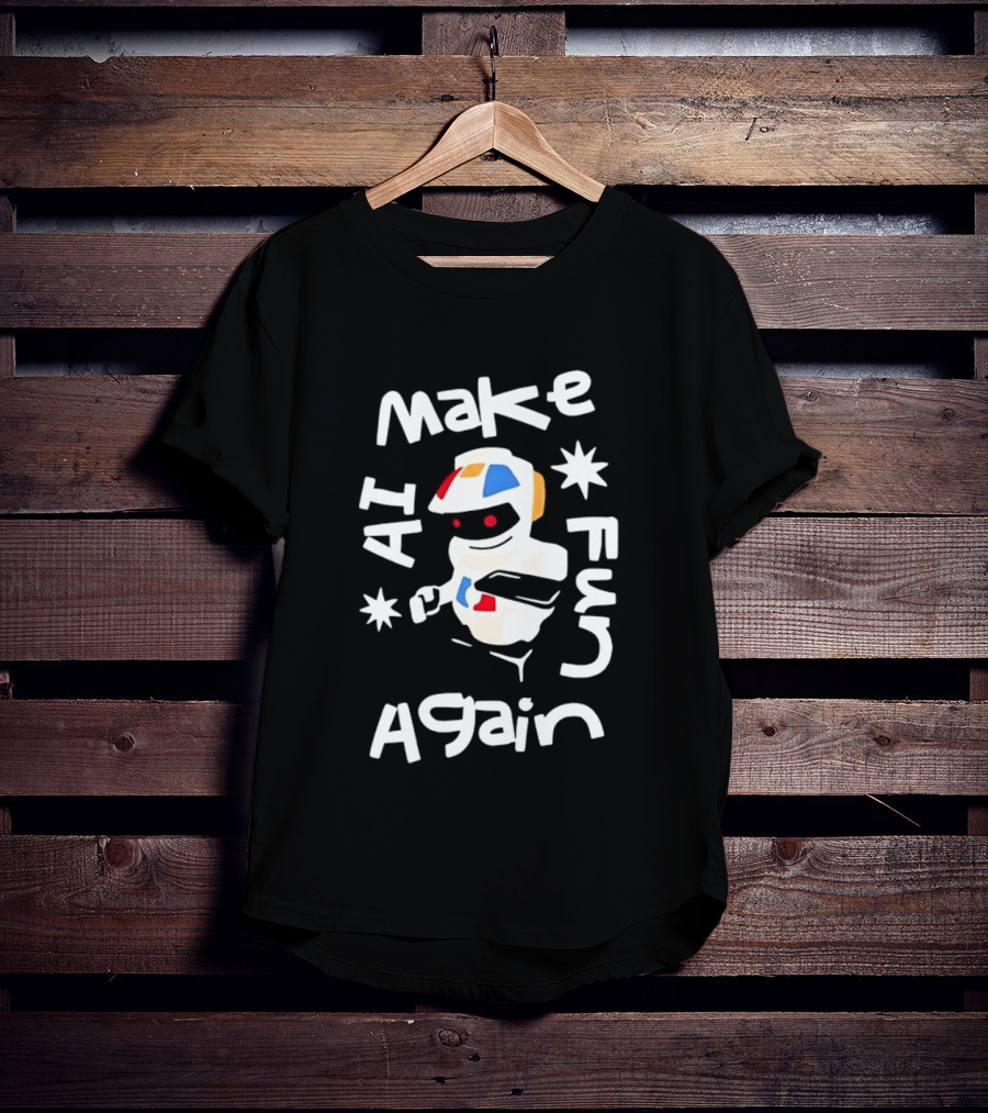Make AI Fun Again Robot Artificial Intelligence T-Shirt