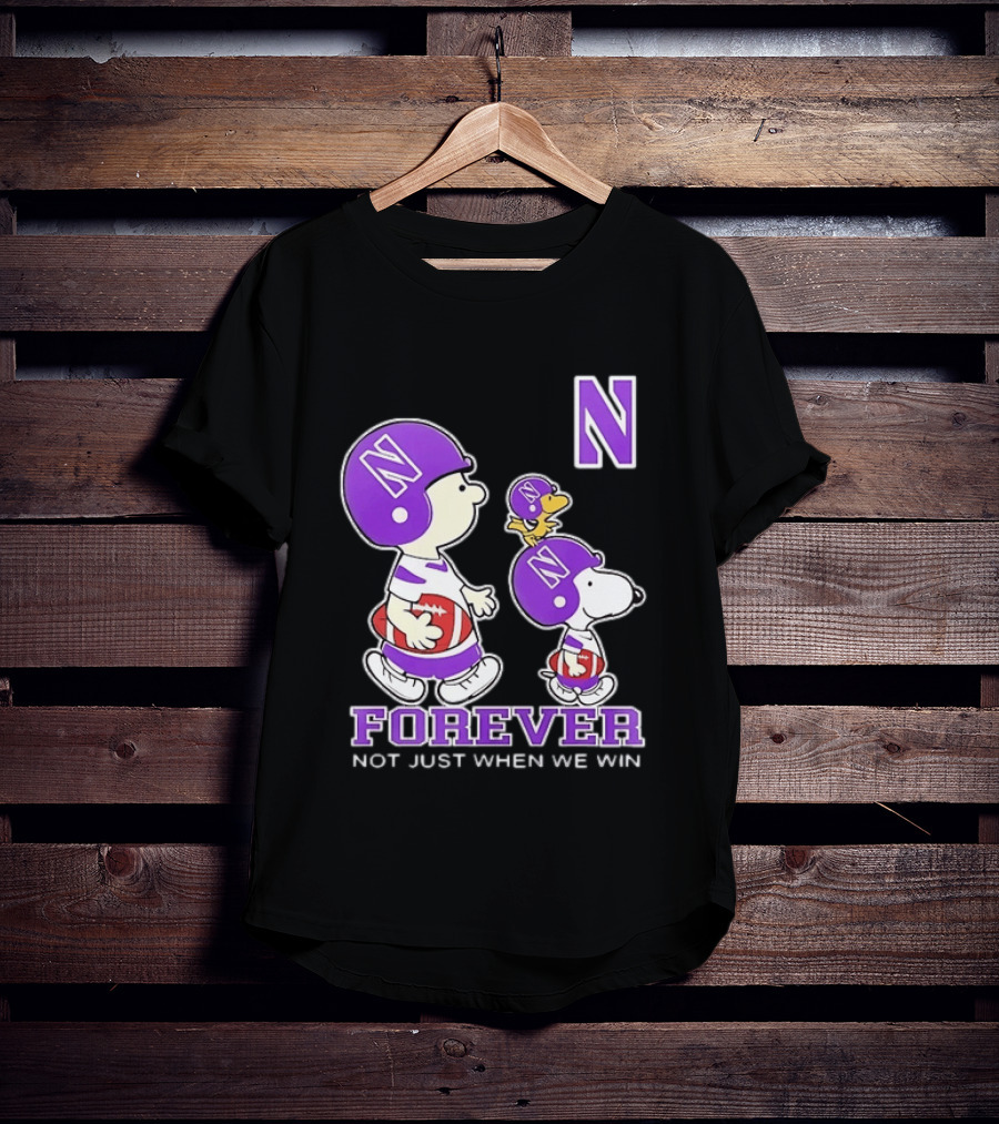 Snoopy Woodstock Charlie Brown Northwestern Wildcats Forever Not Just When We Win T-Shirt