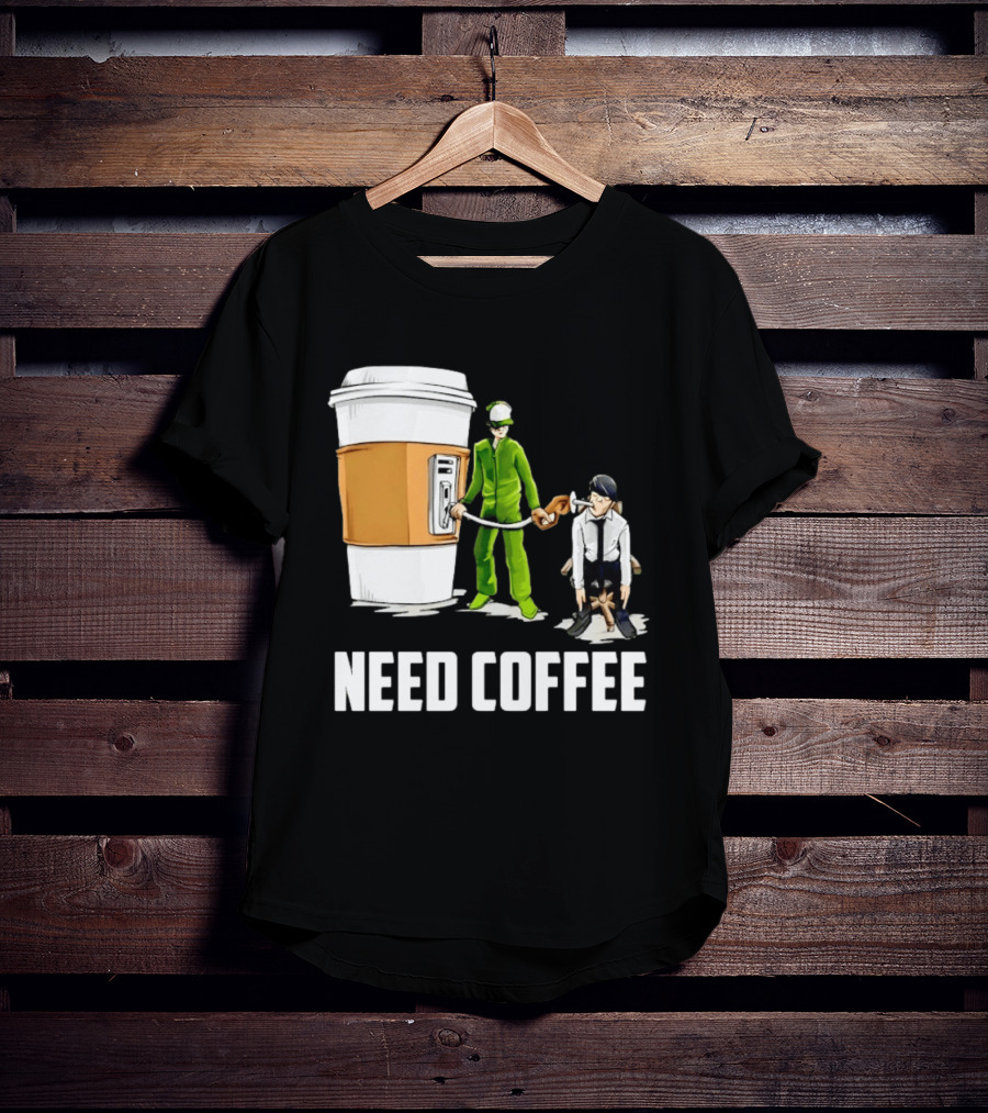 Need Coffee Fueling Station Caffeine Morning Routine Energize T-Shirt