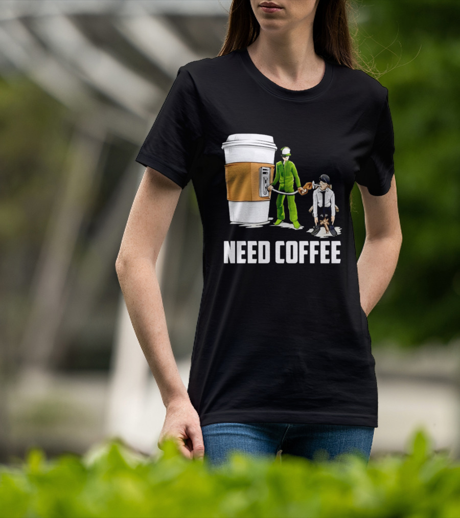 Need Coffee Fueling Station Caffeine Morning Routine Energize T-Shirt