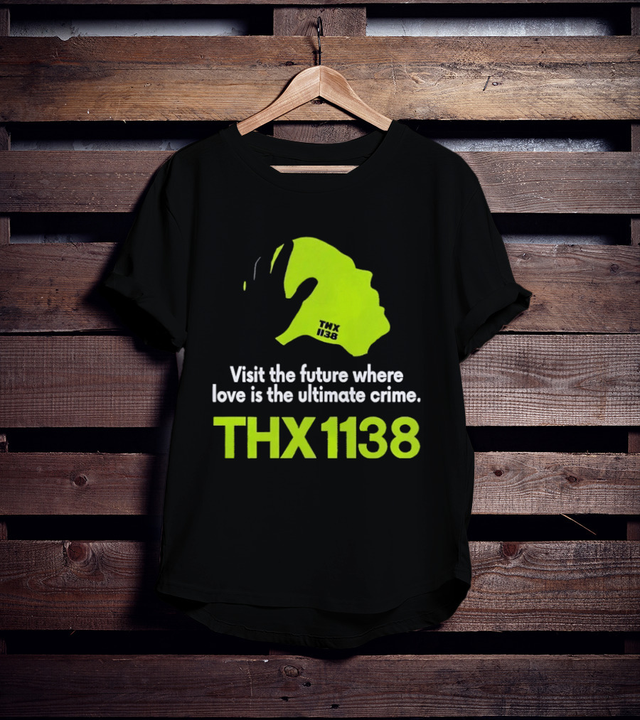 THX 1138 Visit The Future Where Love Is The Ultimate Crime T-Shirt