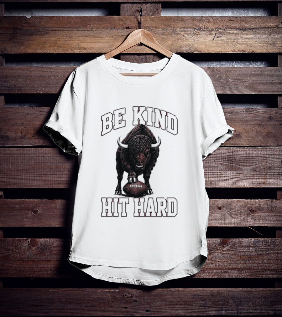 Be Kind Hit Hard Buffalo Football Bison T-Shirt