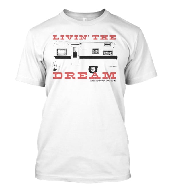 Livin' The Dream Brent Cobb Country Music Camper T-Shirt