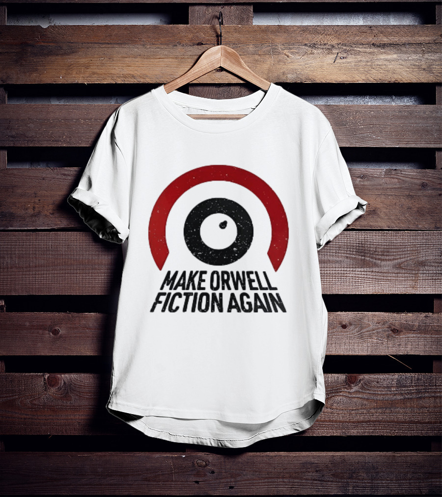 Make Orwell Fiction Again Political Symbol Red Eye Circle T-Shirt